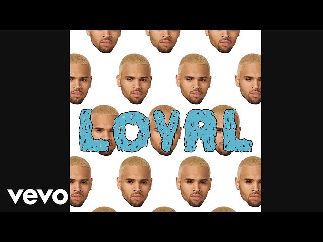 Chris Brown - Loyal (West Coast Version) [Fe