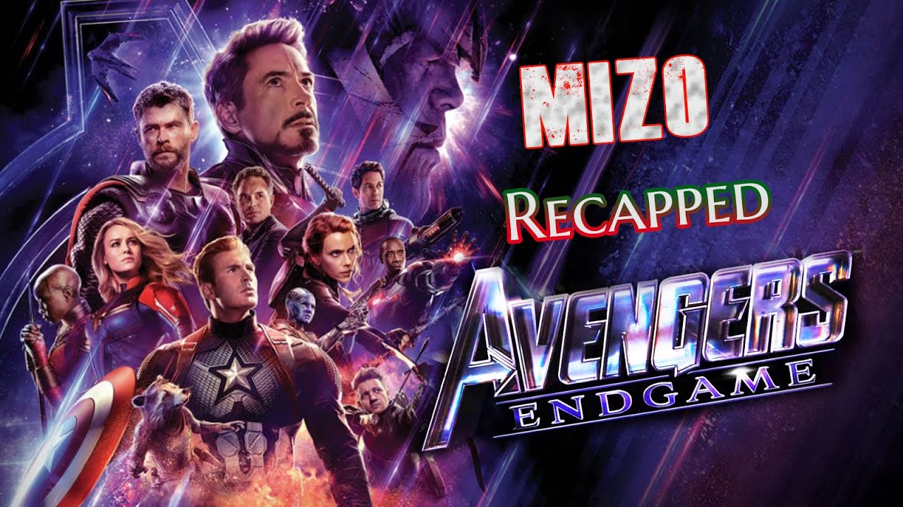 AVENGERS End Game MIZO Recapped