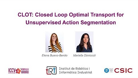 ICCV 2025 - CLOT: Closed Loop Optimal Transport for Unsupervised Action Segmentation.