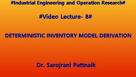 IEOR: Video Lecture -8: DETERMINISTIC INVENTORY MODEL DERIVATION