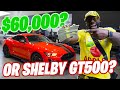 Would you choose $60,000 or a Shelby GT500??