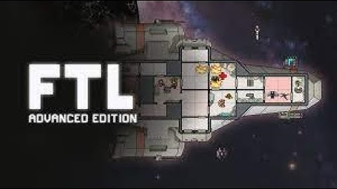 FTL -Faster than Light (Advanced Edition) Playthrough 1