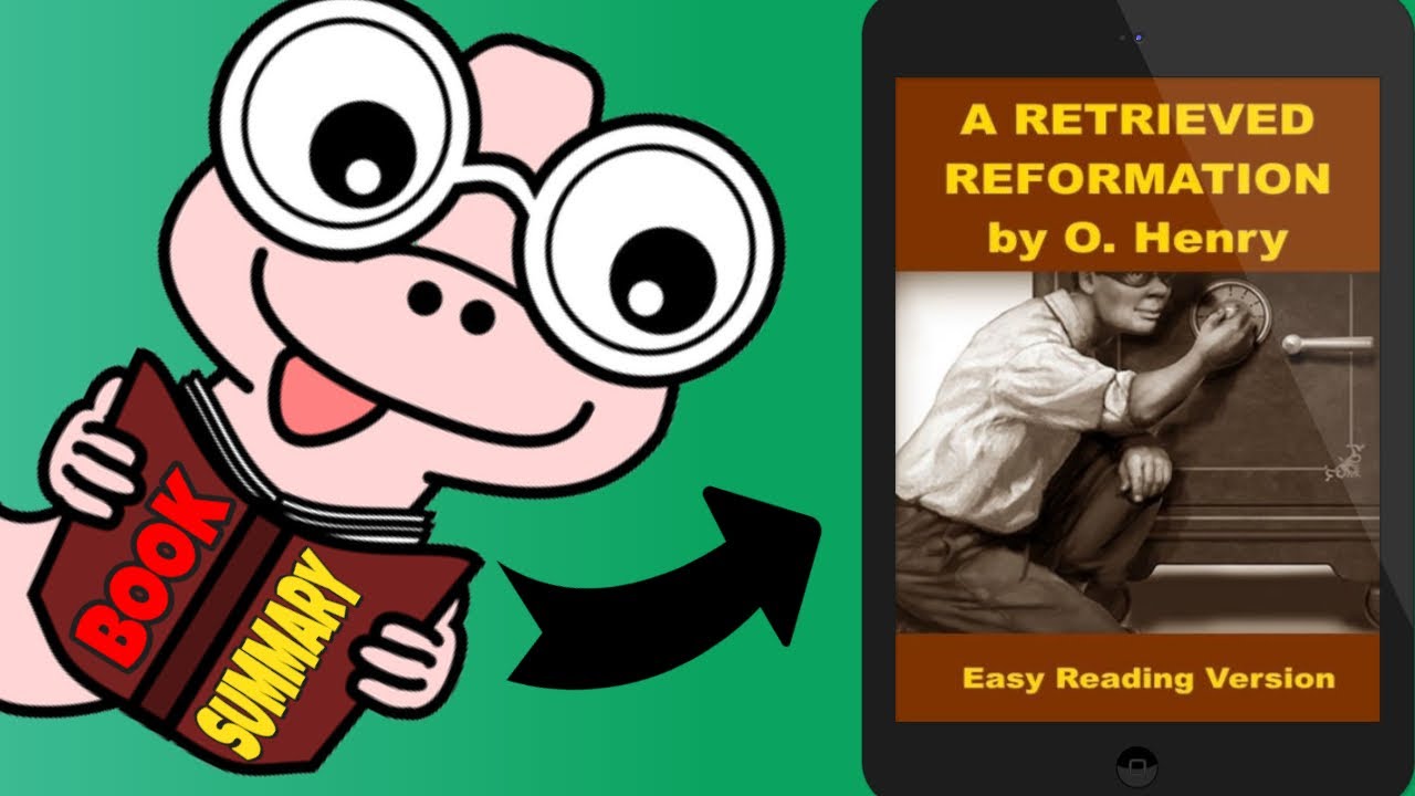A Book Summary Of A Retrieved Reformation By O Henry YouTube A Book Summary Of A Retrieved Reformation By O Henry YouTube