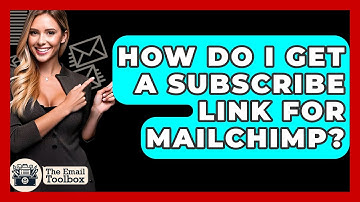 How Do I Get A Subscribe Link For Mailchimp? - TheEmailToolbox.com