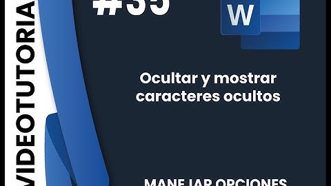 35 Ocultar y mostrar caracteres ocultos