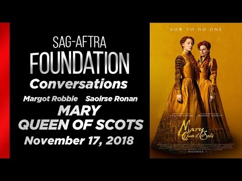 Conversations with Margot Robbie and Saoirse Ronan of MARY QUEEN OF SCOTS