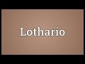 Lothario Meaning