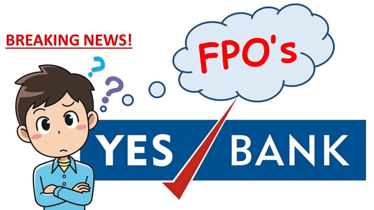 YES BANK FPO WHAT IS FPO HOW TO APPLY FOR YES BANK FPO YES BANK yes-bank-fpo-what-is-fpo-how-to-apply-for-yes-bank-fpo-yes-bank