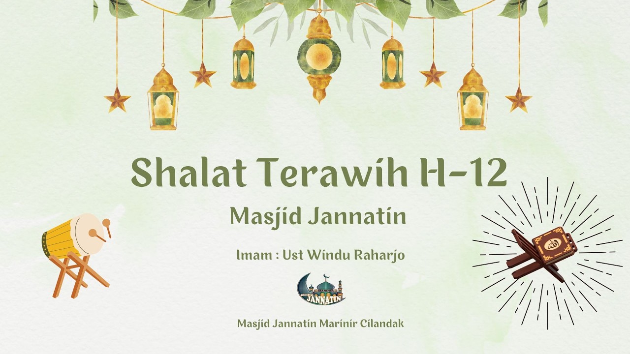 Siaran Langsung Terawih Hari Keduabelas Dengan Imam Masjid Jannatin : Ust Windu Raharjo