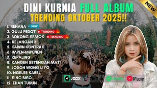 Dini Kurnia Full Album Trending Oktober 2025 !! REHANA, GULU PEDOT, BOKONG SEMOK