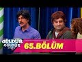 Güldür Güldür Show 65.Bölüm (Tek Parça Full HD)