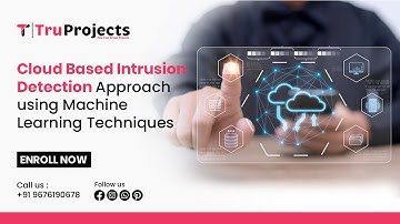Cloud Based Intrusion Detection Approach using Machine Learning Techniques   2023 btech projects