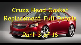 Cruze Head Gasket Replacement STEP by STEP process (Part 3 of 16) Full Details for 1.8 F18D4 Engine