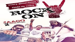 Rock on 2 | jaago song first look farhan akhtar & shraddha kapoor
review