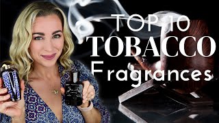 The Top 10 Tobacco Fragrances From My Collection