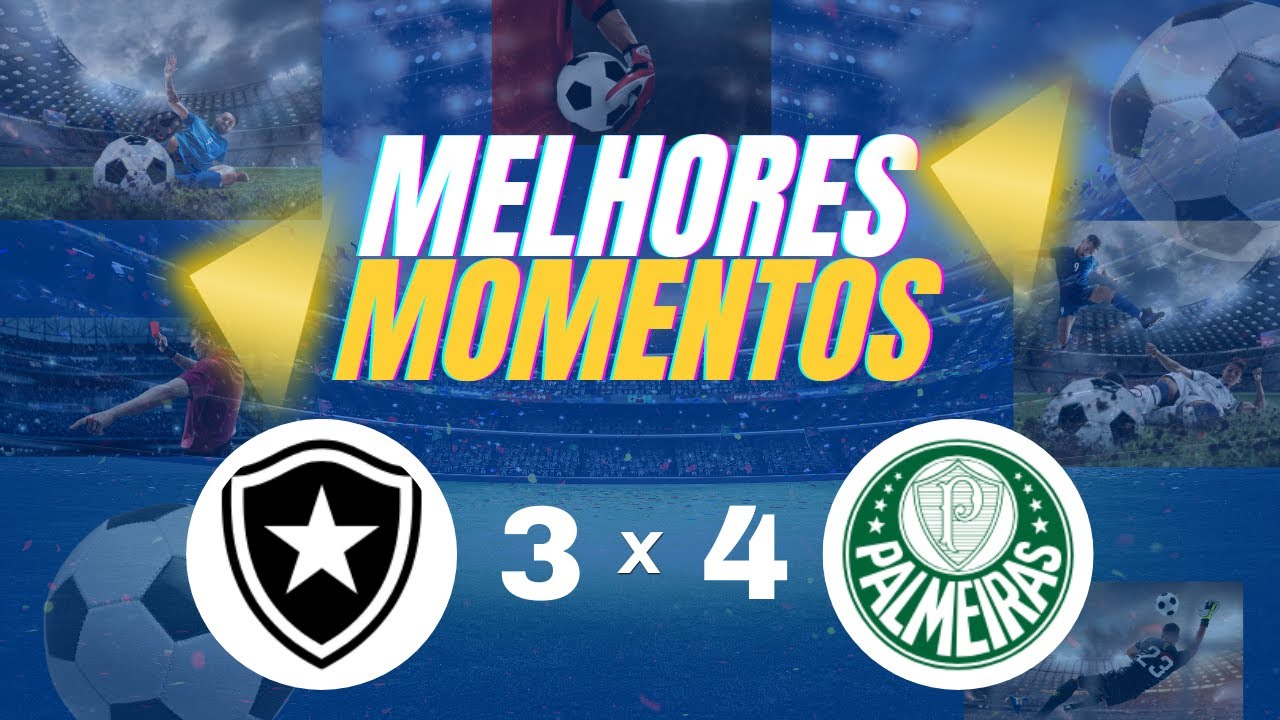 BOTAFOGO 3 X 4 PALMEIRAS - Brasileirão Série A 2023 - Melhores momentos ...