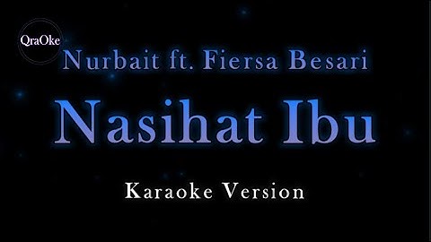 Nurbait ft. Fiersa Besari - Nasihat Ibu (Karaoke Version by QraOke)
