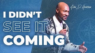 I Didn't See It Coming: Pastor Keion Henderson