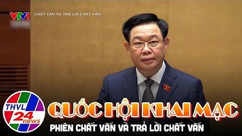 Quốc hội khai mạc Phiên Chất vấn và trả lời chất vấn