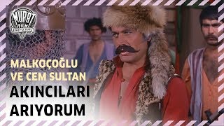 Malkoçoğlu Ve Cem Sultan - Akıncıları Arıyorum