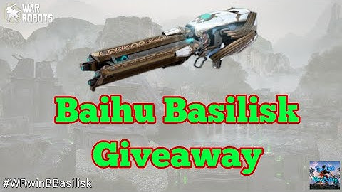 War Robots Việt Nam 🇻🇳 - Baihu Basilisk Giveaway #WRwinBBasilisk