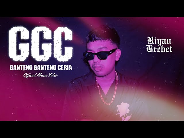 Riyan Brebet - GGC ( GANTENG GANTENG CERIA ) | OFFICIAL MUSIC VIDEO class=