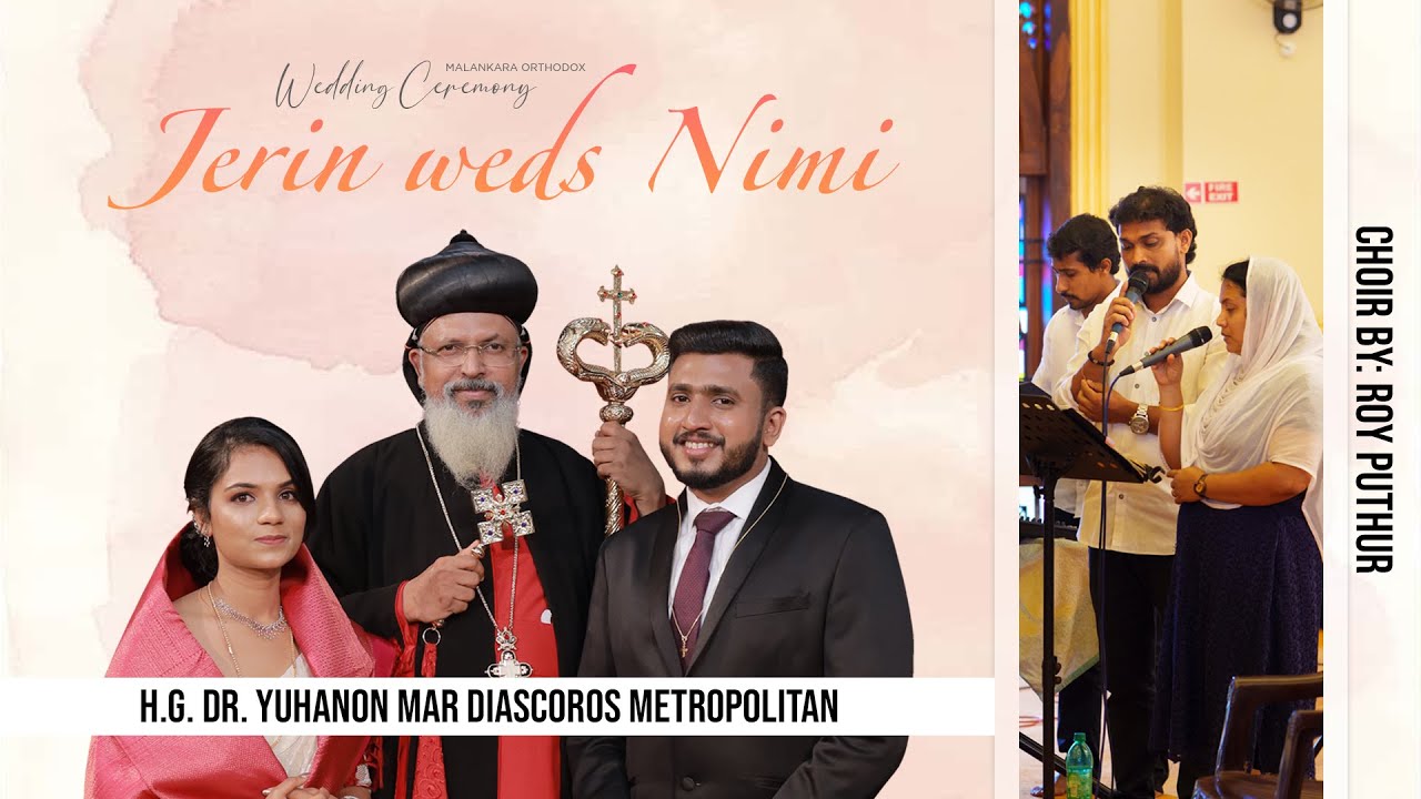Wedding Ceremony Solemnized by H.G. Dr. Yuhanon Mar Diascoros Metropolitan | Choir by Roy Puthur.