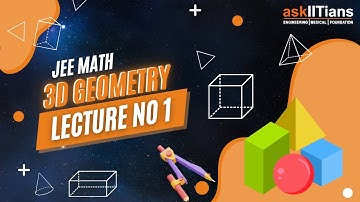 Introduction to 3D Geometry | Lecture-1 | 3D Geometry | Maths | Grade 12 | JEE