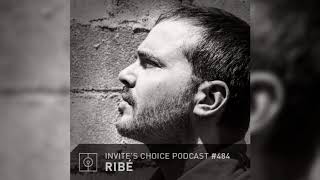 Invites Choice Podcast 484 - Ribé