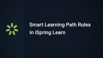 Smart Learning Path Rules in iSpring Learn LMS