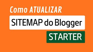 Atualizar SITEMAP do Blogger no Search Console Template Satarter