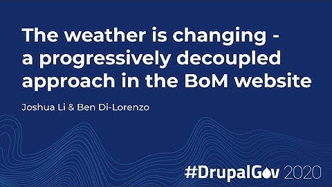 The weather is changing - a progressively decoupled approach in the BoM website