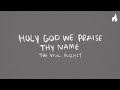 The vigil project  holy god we praise thy name feat john finch official lyric