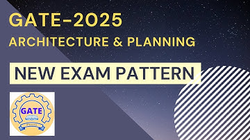 GATE ARCHITECTURE & PLANNING 2025 SYLLABUS AND NEW EXAM PATTERN----IMPORTANT UPDATE