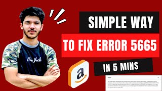 How to Solve Error 5665 on Amazon?