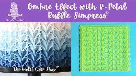 How to Create an Ombré Effect with V-Petal Ruffle Simpress (with Captions) by The Violet Cake Shop™