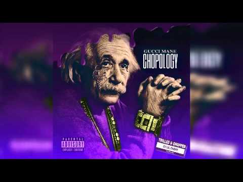 Gucci Mane - We So Fly (Feat. RiFF RAFF)(Trilled & Chopped by DJ Lil Chopp) Chopology
