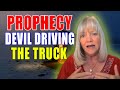 Deborah Williams | Don&#39;t Jump Off Even If A Devil Is Driving the Truck | Prophecy Dream