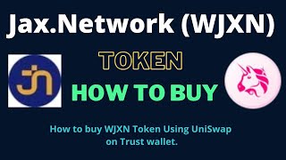 How To Buy Jaxnetwork Token Wjxn Using Uniswap On Trust Wallet