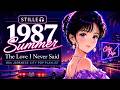 [STILLE🎧] 1987 Summer, The Love I Never Said | 80s Japanese City Pop Playlist