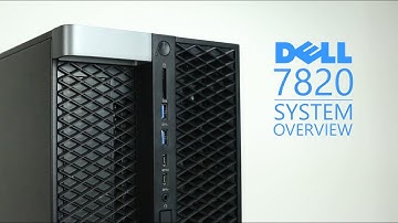 Dell Precision 7820 System Overview