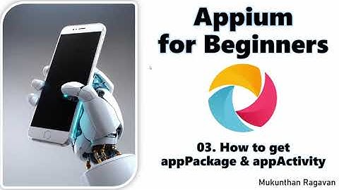 Appium for Beginners | How to get appPackage & appActivity | QA Automation Alchemist