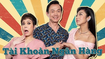 "TÀI KHOẢN NGÂN HÀNG" Hài kịch vui nhộn cùng Việt Hương, Chí Tài, Hoài Tâm - Hài kịch PBN