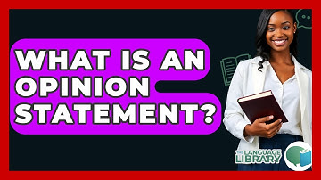 What Is An Opinion Statement? - The Language Library