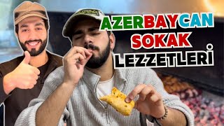 AZERBAYCAN’IN EFSANE SOKAK YEMEKLERİNİ DENİYORUM !! |