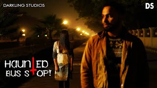 Haunted Bus Stop Hindi Horror Short Film Scary Woman Darkling Studios