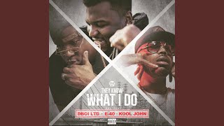 They Know What I Do (Bay Mix) (feat. E-40 & Kool John)