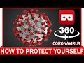 360° VR VIDEO - CORONAVIRUS - How To Protect Yourself ! - SENSIBILISATION - VIRTUAL REALITY 3D