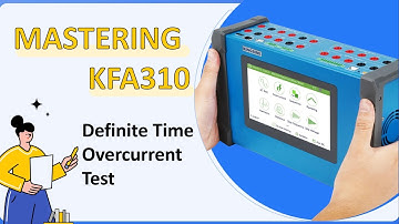 Mastering KFA310: Definite Time Overcurrent Test