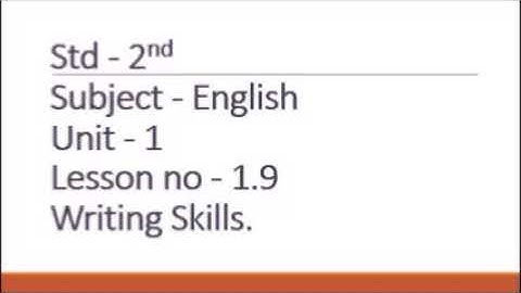 Std: II: English: l.no.1.9.English : Writing skills